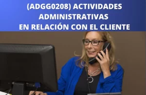 ADGG0208 - Actividades Administrativas en Relación con el Cliente